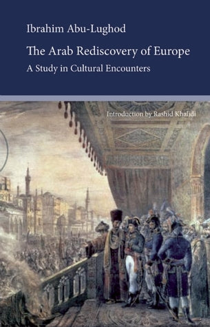 The Arab Rediscovery of Europe: A Study in Cultural Encounters
