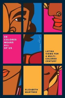 De Colores Means All of Us: Latina Views for a Multi-Colored Century