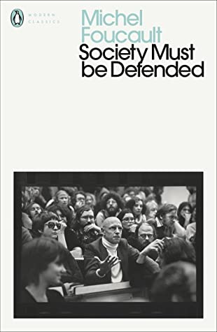 Society Must Be Defended: Lectures at the Collège de France, 1975-76