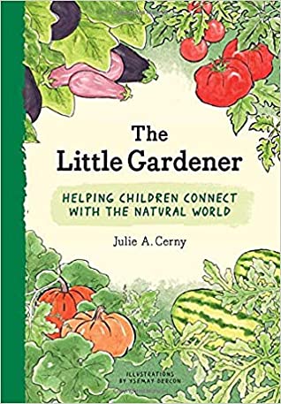 The Little Gardener: Helping Children Connect with the Natural World
