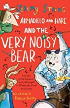 Armadillo and Hare and the Very Noisy Bear: 2 (Small Tales from the Big Forest)