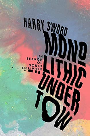 Monolithic Undertow: In Search of Sonic Oblivion