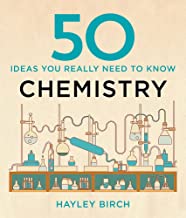 50 Chemistry Ideas You Really Need to Know (50 Ideas You Really Need to Know series)