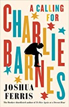 A Calling for Charlie Barnes: Joshua Ferris