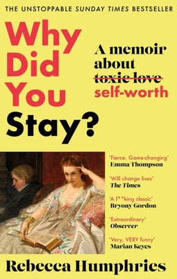 Why Did You Stay?: A memoir about self-worth