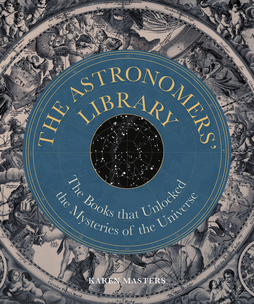 The Astronomers' Library: The Books that Unlocked the Mysteries of the Universe