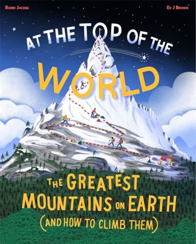 At the Top of the World: The greatest mountains on Earth