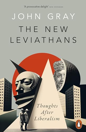 The New Leviathans: Thoughts After Liberalism