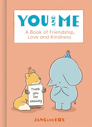 You and Me: A Book of Friendship, Love and Kindness