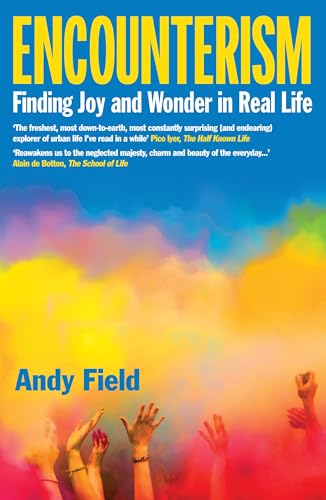 Encounterism: Finding Joy and Wonder in Real Life