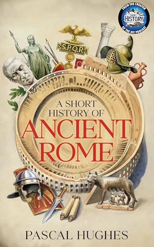 A Short Story of Ancient Rome /anglais