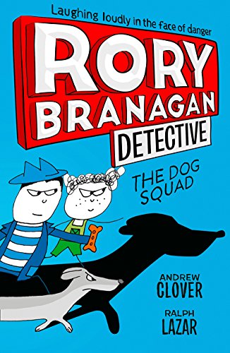 The Dog Squad: Book 2 (Rory Branagan (Detective))