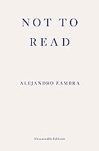 Not to Read: Alejandro Zambra