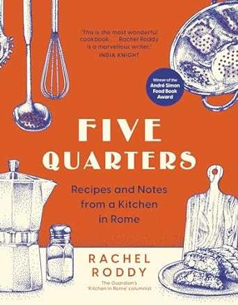 Five Quarters: Recipes and Notes from a Kitchen in Rome