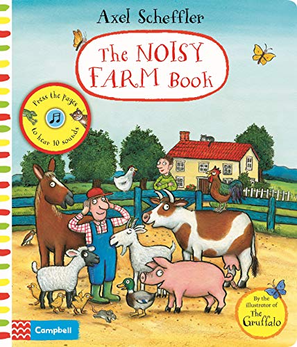 Axel Scheffler The Noisy Farm Book: A press-the-page sound book