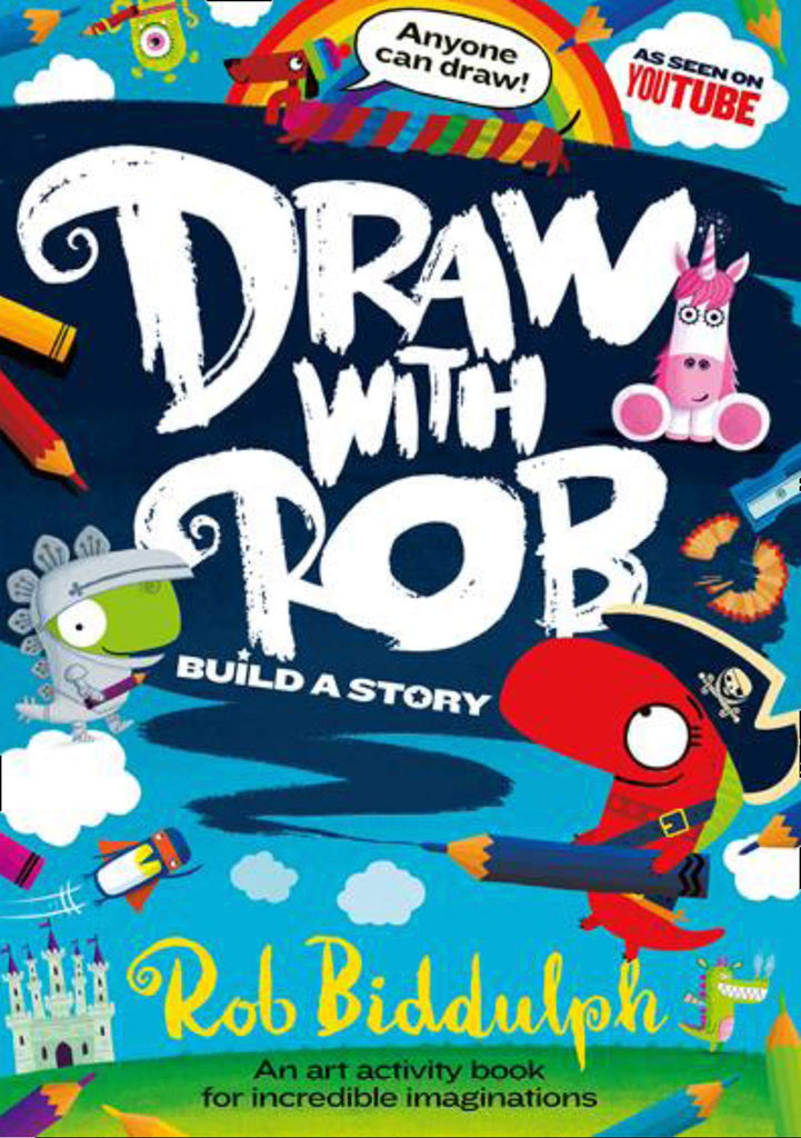 Draw with Rob: Build a Story: An Art Activity Book for Incredible Imaginations