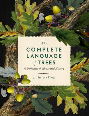 The Complete Language of Trees: A Definitive and Illustrated History (Volume 12)