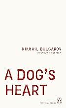 A Dog's Heart: Mikhail Bulgakov (Penguin Archive)