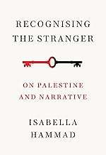 Recognising the Stranger: On Palestine and Narrative