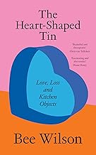 The Heart-Shaped Tin: Love, Loss and Kitchen Objects – new from the award-winning author of The Secret of