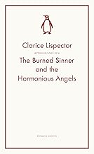 The Burned Sinner and the Harmonious Angels: Clarice Lispector (Penguin Archive)
