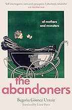 The Abandoners: A dazzling, revealing exploration of motherhood, independence and taboo