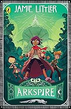Arkspire: An epic illustrated adventure from the bestselling author of Frostheart: 1 (Arkspire, 1)