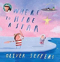Where to Hide a Star: A new illustrated story about friendship, featuring the boy and the penguin, from highly