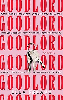 Goodlord: An Email: Shortlisted for the Forward Prize for Poetry 2024