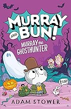 Murray the Ghosthunter: A fun and spooky new adventure in the funny series from bestselling artist Adam Stower –