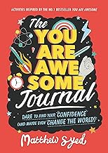 The You Are Awesome Journal: Dare to find your confidence (and maybe even change the world)