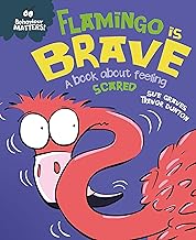 Flamingo is Brave: A book about feeling scared (Behaviour Matters)