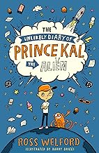 The Unlikely Diary of Prince Kal the Alien: The first book in a hilarious new diary series from the bestselling author of
