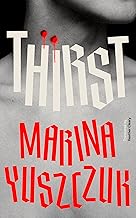 Thirst: Marina Yuszczuk Hardcover
