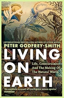 Living on Earth: Longlisted for the Royal Institute of Philosophy Nayef Al-Rodhan Book Prize 2025