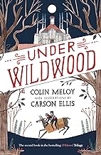 Under Wildwood: The Wildwood Chronicles, Book II (Wildwood Trilogy)