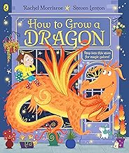 How to Grow a Dragon: A magical picture story book for 4-6 year olds from the children's adventure series