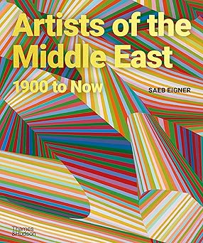 Artists of the Middle East: 1900 to Now Hardcover