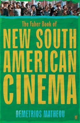 The Faber Book of New South American Cinema
