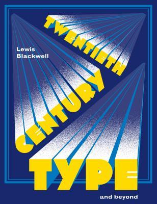 Twentieth Century Type and Beyond