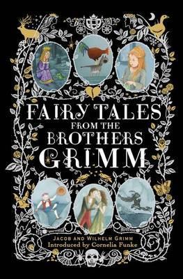 Fairy Tales from the Brothers Grimm. Jacob and Wilhelm Grimm