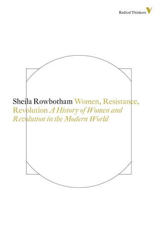 Women, Resistance and Revolution: A History of Women and Revolution in the Modern World