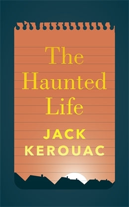 The Haunted Life: and Other Writings