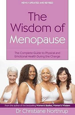 The Wisdom of Menopause: The Complete Guide to Women's Health