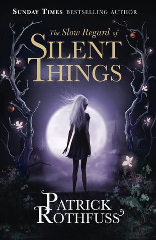 The Slow Regard of Silent Things ( The King Killer Chronicles)