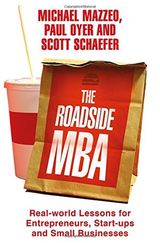 The Roadside MBA: Backroad Lessons for Entrepreneurs, Executives and Small Business Owners