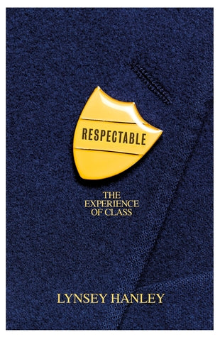 Respectable: The Experience of Class