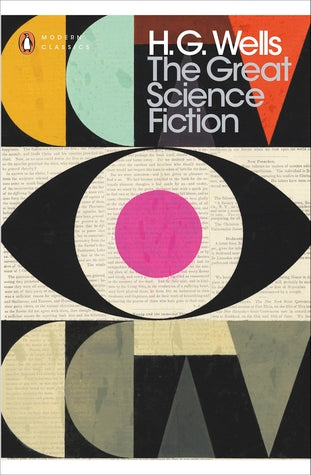The Great Science Fiction: The Time Machine, The Island of Doctor Moreau, The Invisible Man, The War of the Worlds, Short Stories