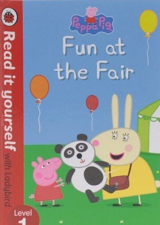 Peppa Pig: Fun at the Fair - Read it yourself with Ladybird: Level 1