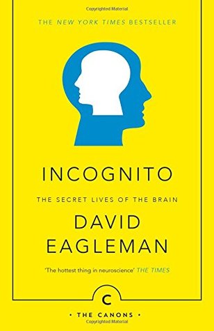 Incognito: The Secret Lives of The Brain [Paperback] [Jan 01, 2013] Jan 01, 2013
